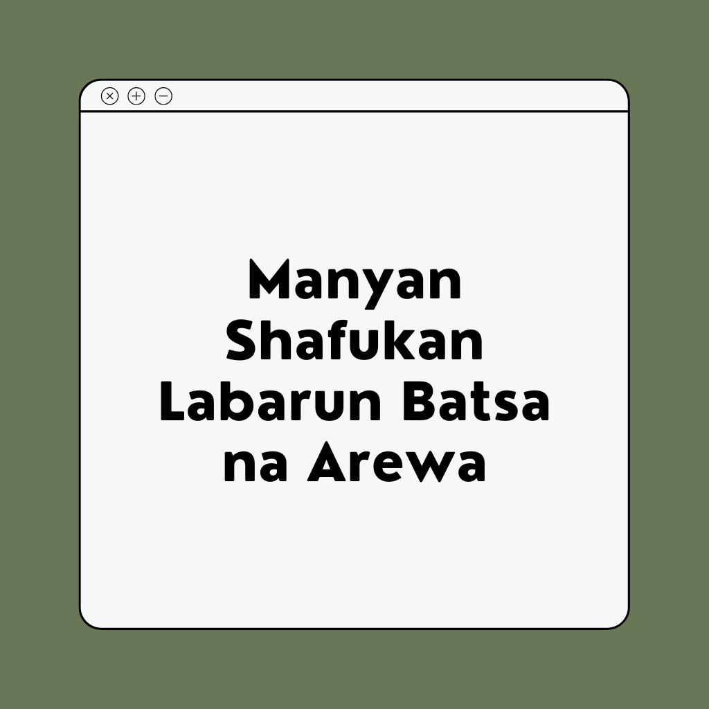 Manyan Shafukan Labarun Batsa na Arewa